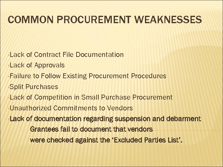 COMMON PROCUREMENT WEAKNESSES • Lack of Contract File Documentation • Lack of Approvals •