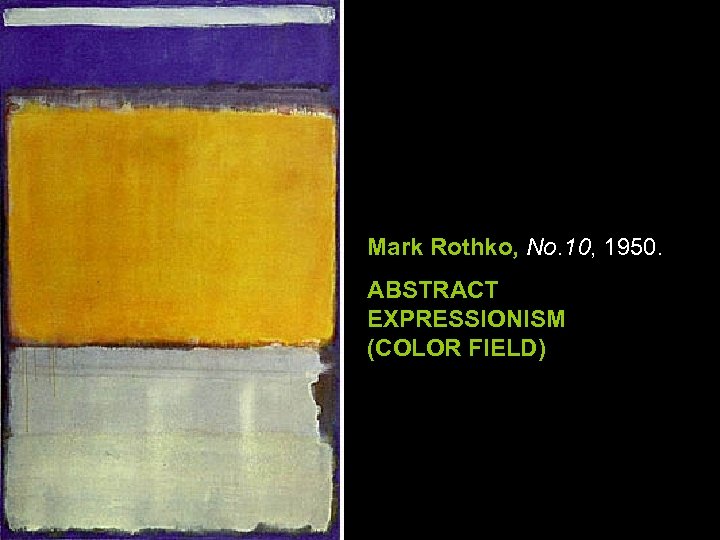 Mark Rothko, No. 10, 1950. ABSTRACT EXPRESSIONISM (COLOR FIELD) 