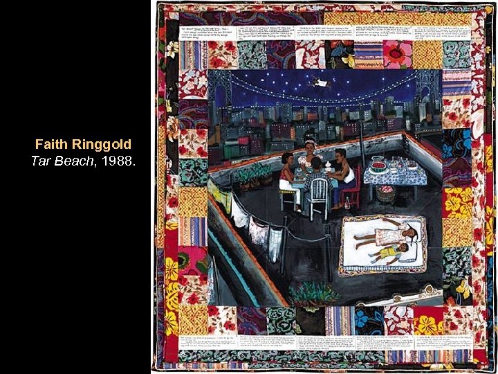 Faith Ringgold Tar Beach, 1988. 