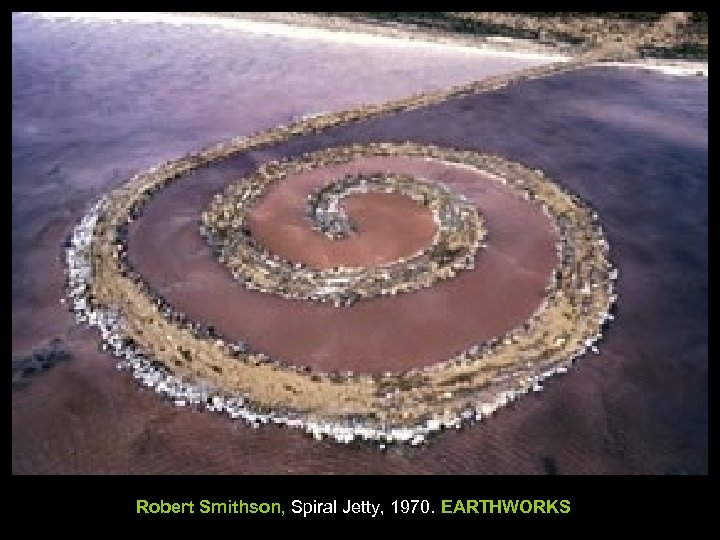 Land Art, Earthworks or Earth Art is an art movement which emerged in America