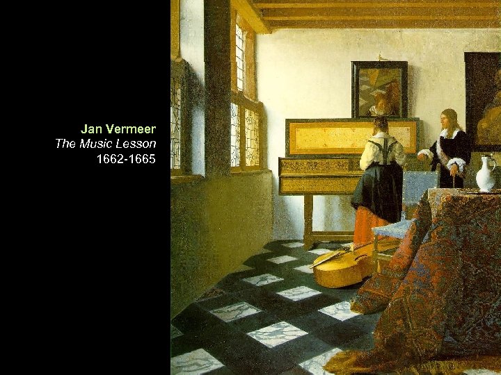 Jan Vermeer The Music Lesson 1662 -1665 