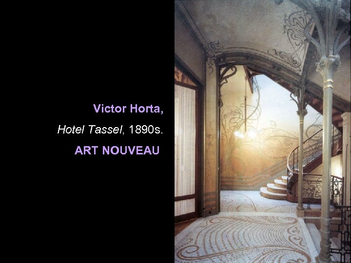 Victor Horta, Hotel Tassel, 1890 s. ART NOUVEAU 