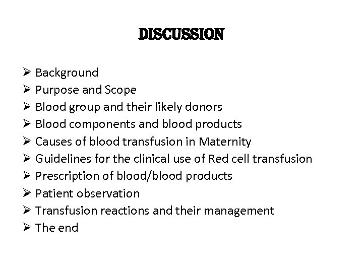 discussion Ø Background Ø Purpose and Scope Ø Blood group and their likely donors