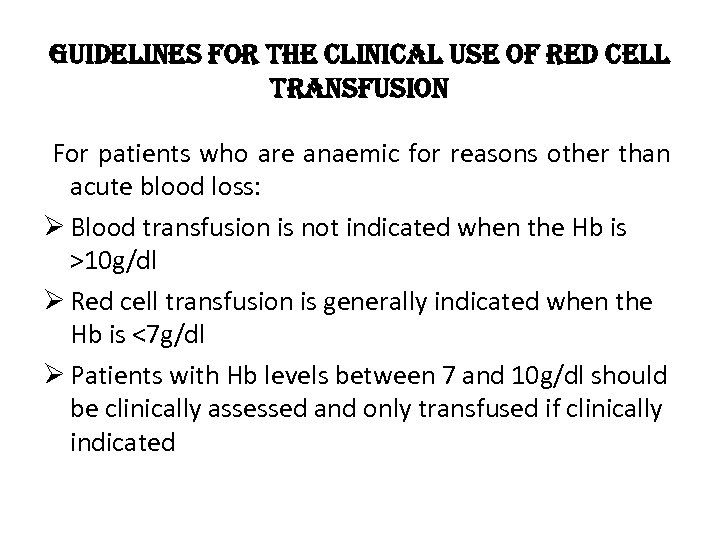 guidelines for the clinical use of red cell transfusion For patients who are anaemic