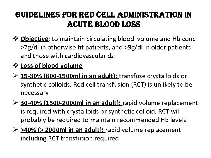 guidelines for red cell administration in acute blood loss v Objective: to maintain circulating