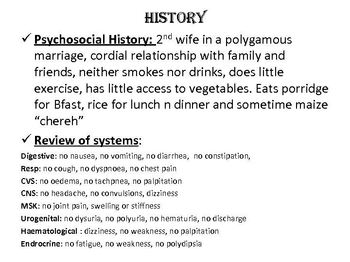 Histor. Y ü Psychosocial History: 2 nd wife in a polygamous marriage, cordial relationship