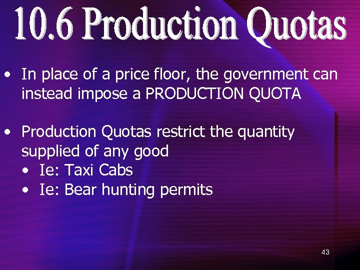  • In place of a price floor, the government can instead impose a