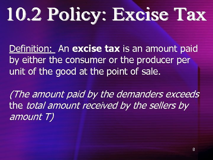Definition: An excise tax is an amount paid by either the consumer or the