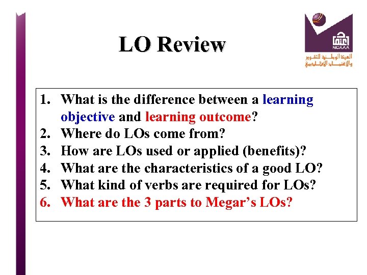 LO Review 1. What is the difference between a learning objective and learning outcome?