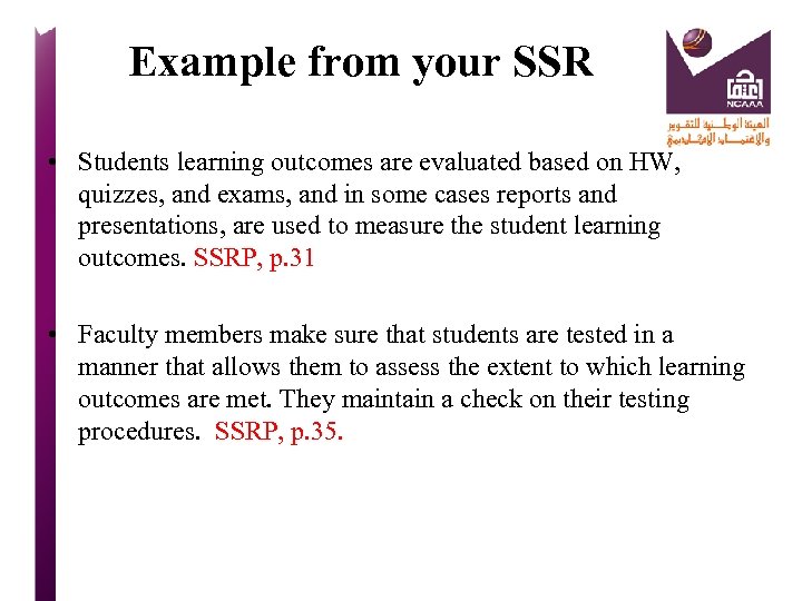 Example from your SSR • Students learning outcomes are evaluated based on HW, quizzes,