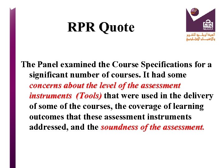 RPR Quote The Panel examined the Course Specifications for a significant number of courses.