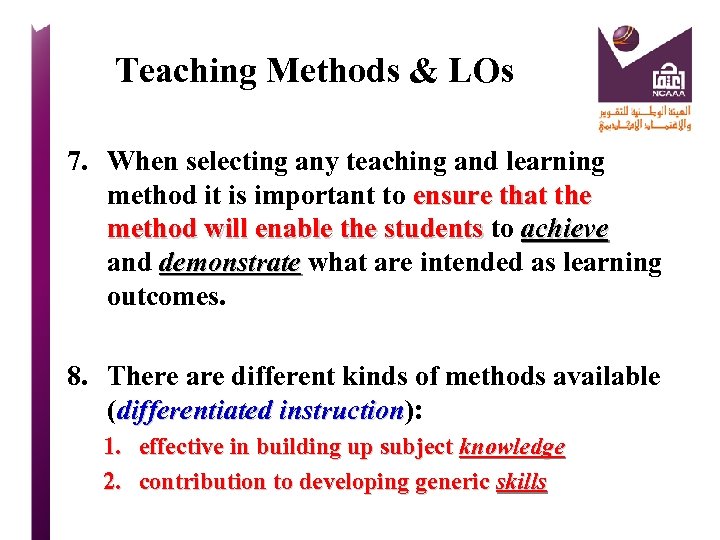 Teaching Methods & LOs 7. When selecting any teaching and learning method it is