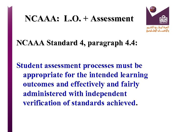 NCAAA: L. O. + Assessment NCAAA Standard 4, paragraph 4. 4: Student assessment processes