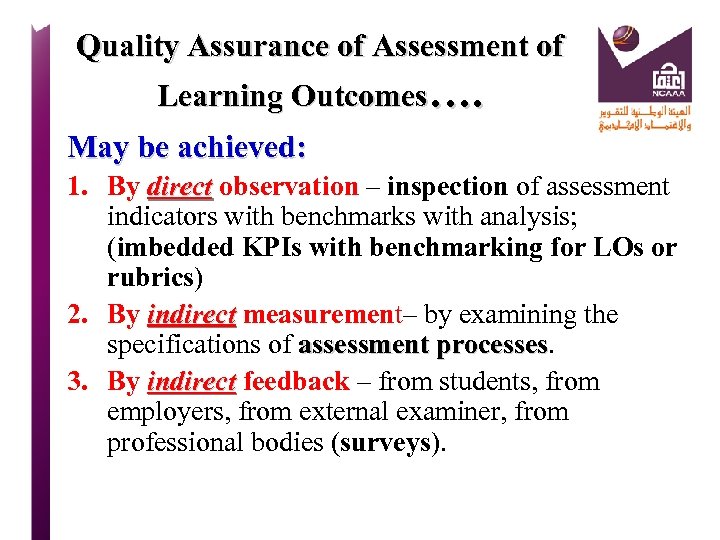 Quality Assurance of Assessment of Learning Outcomes…. May be achieved: 1. By direct observation