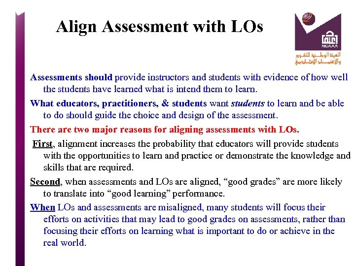 Align Assessment with LOs Assessments should provide instructors and students with evidence of how