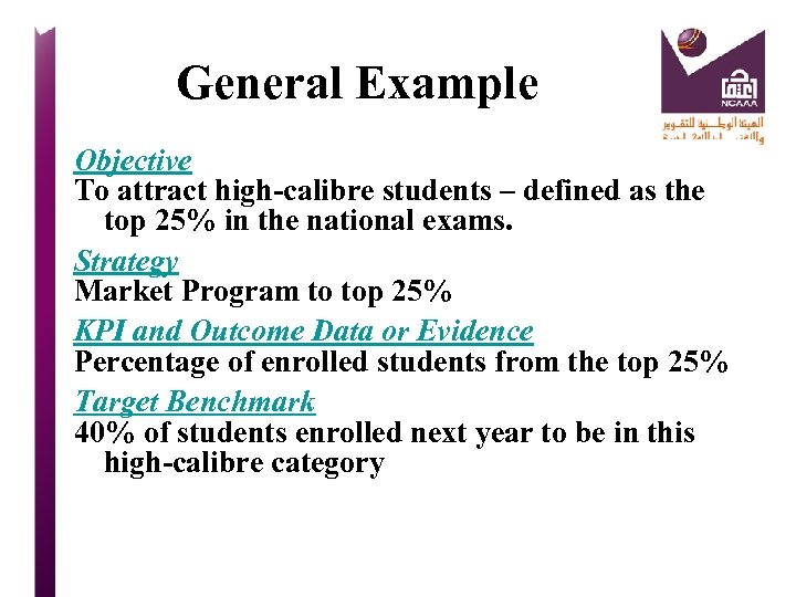 General Example Objective To attract high-calibre students – defined as the top 25% in