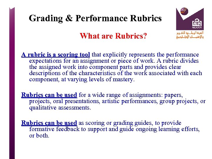 Grading & Performance Rubrics What are Rubrics? A rubric is a scoring tool that