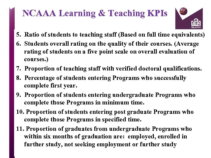 NCAAA Learning & Teaching KPIs 5. Ratio of students to teaching staff (Based on