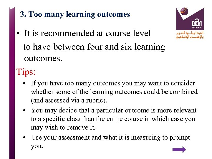 3. Too many learning outcomes • It is recommended at course level to have