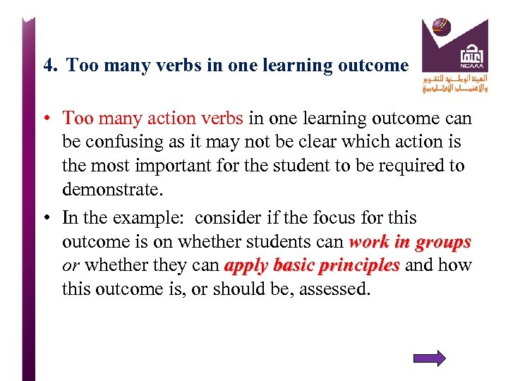 4. Too many verbs in one learning outcome • Too many action verbs in