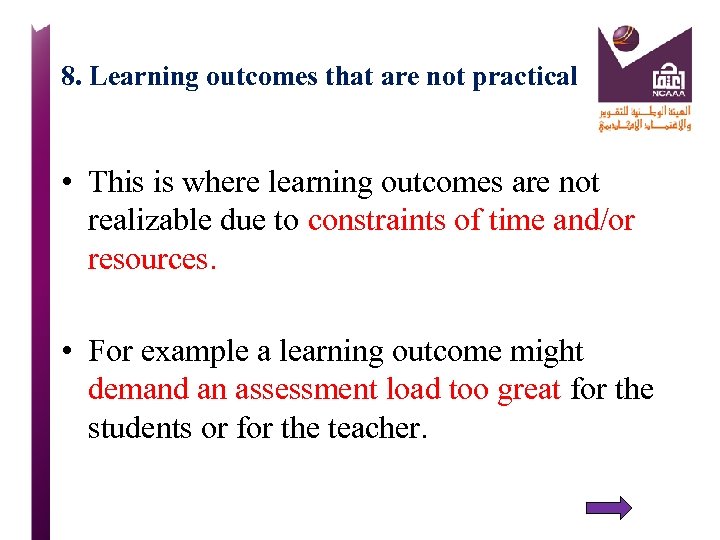 8. Learning outcomes that are not practical • This is where learning outcomes are