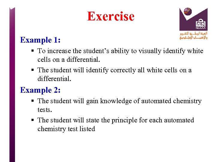 Exercise Example 1: § To increase the student’s ability to visually identify white cells