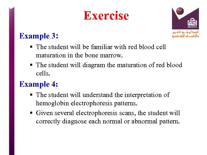 Exercise Example 3: § The student will be familiar with red blood cell maturation