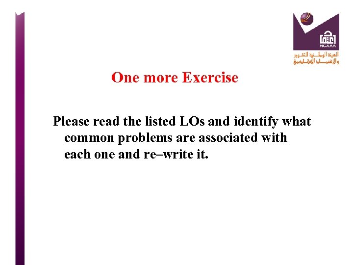 One more Exercise Please read the listed LOs and identify what common problems are