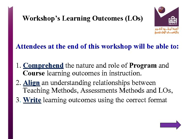 Workshop’s Learning Outcomes (LOs) Attendees at the end of this workshop will be able