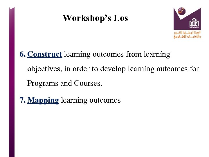 Workshop’s Los 6. Construct learning outcomes from learning Construct objectives, in order to develop