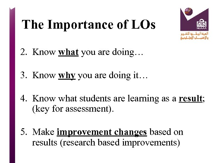 The Importance of LOs 2. Know what you are doing… 3. Know why you