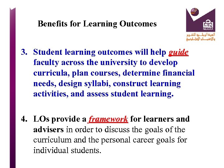 Benefits for Learning Outcomes 3. Student learning outcomes will help guide faculty across the