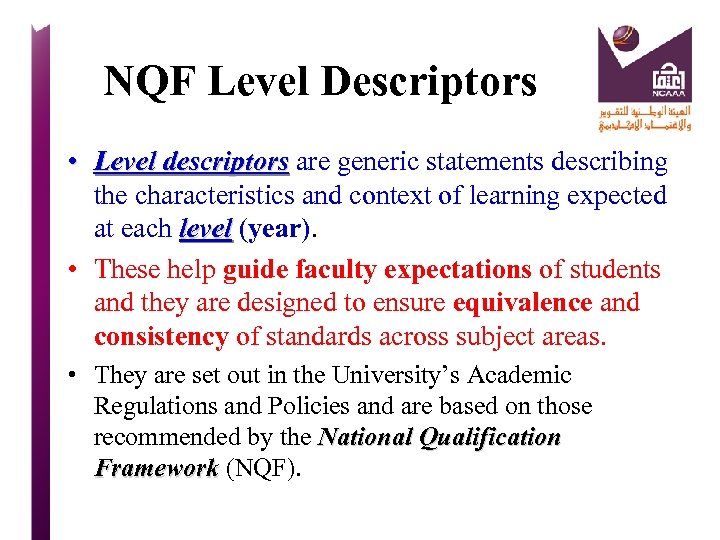 NQF Level Descriptors • Level descriptors are generic statements describing the characteristics and context