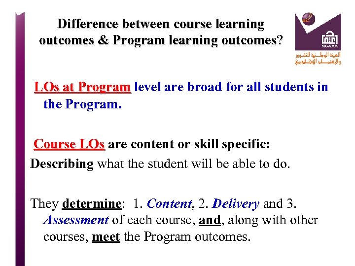 Difference between course learning outcomes & Program learning outcomes? LOs at Program level are