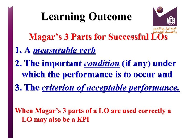 Learning Outcome Magar’s 3 Parts for Successful LOs 1. A measurable verb 2. The