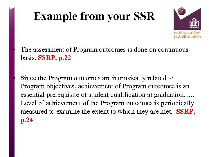 Example from your SSR • The assessment of Program outcomes is done on continuous