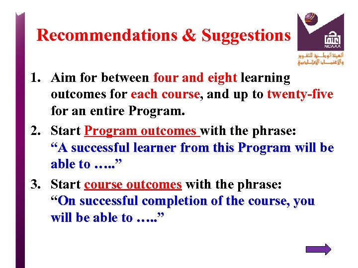 Recommendations & Suggestions 1. Aim for between four and eight learning outcomes for each