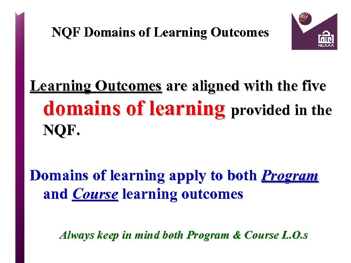 NQF Domains of Learning Outcomes are aligned with the five domains of learning provided