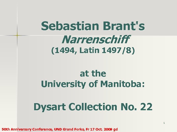Sebastian Brant's Narrenschiff (1494, Latin 1497/8) at the University of Manitoba: Dysart Collection No.