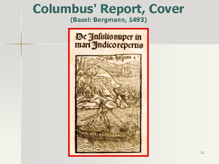 Columbus' Report, Cover (Basel: Bergmann, 1493) 12 