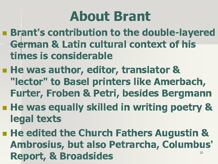 About Brant n n Brant's contribution to the double-layered German & Latin cultural context