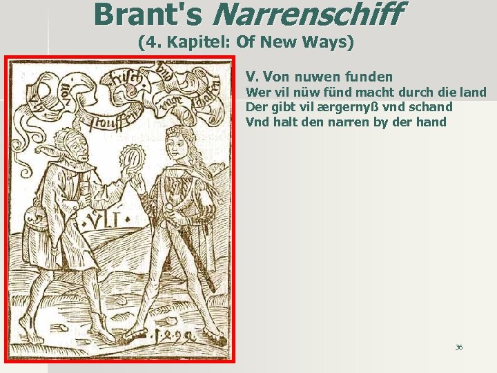Brant's Narrenschiff (4. Kapitel: Of New Ways) V. Von nuwen funden Wer vil nüw