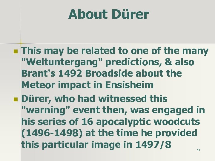 About Dürer n n This may be related to one of the many "Weltuntergang"