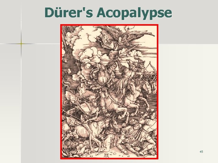 Dürer's Acopalypse 45 