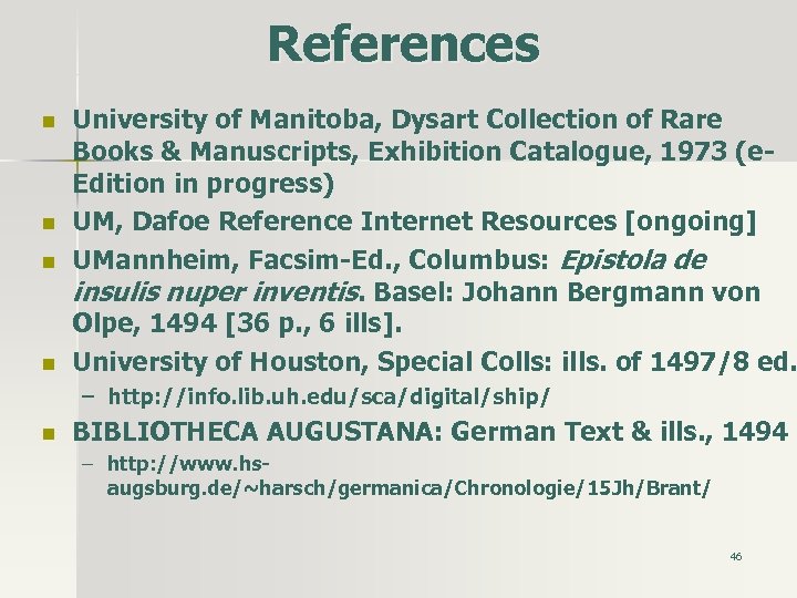 References n n University of Manitoba, Dysart Collection of Rare Books & Manuscripts, Exhibition