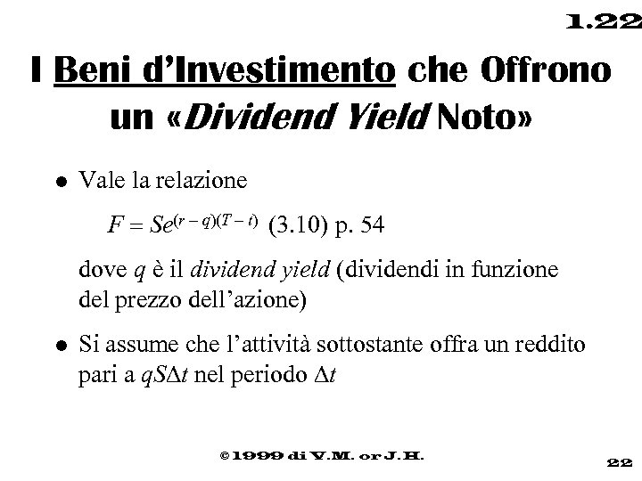 1. 22 I Beni d’Investimento che Offrono un «Dividend Yield Noto» l Vale la