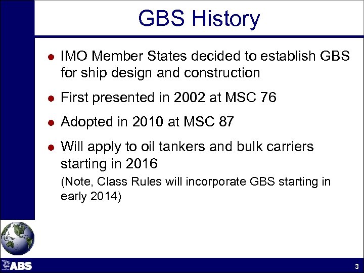 GBS History l IMO Member States decided to establish GBS for ship design and