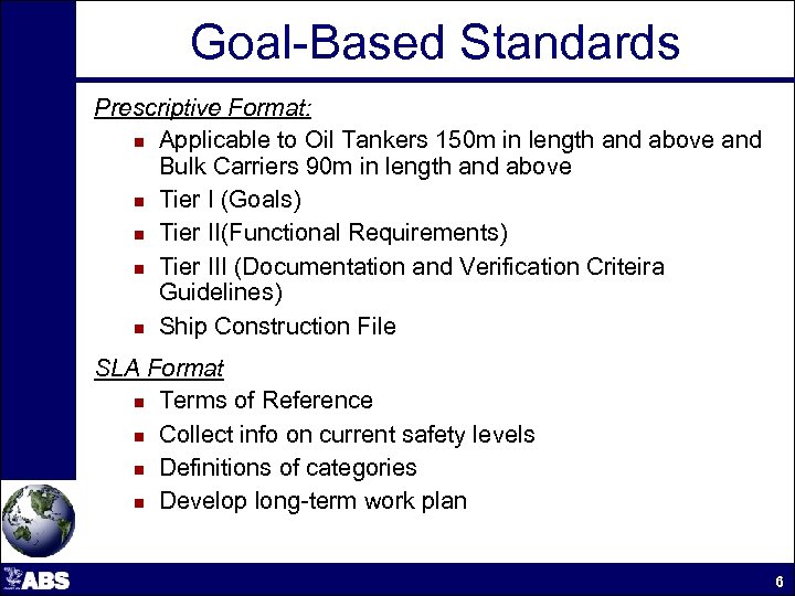 Goal-Based Standards Prescriptive Format: n Applicable to Oil Tankers 150 m in length and