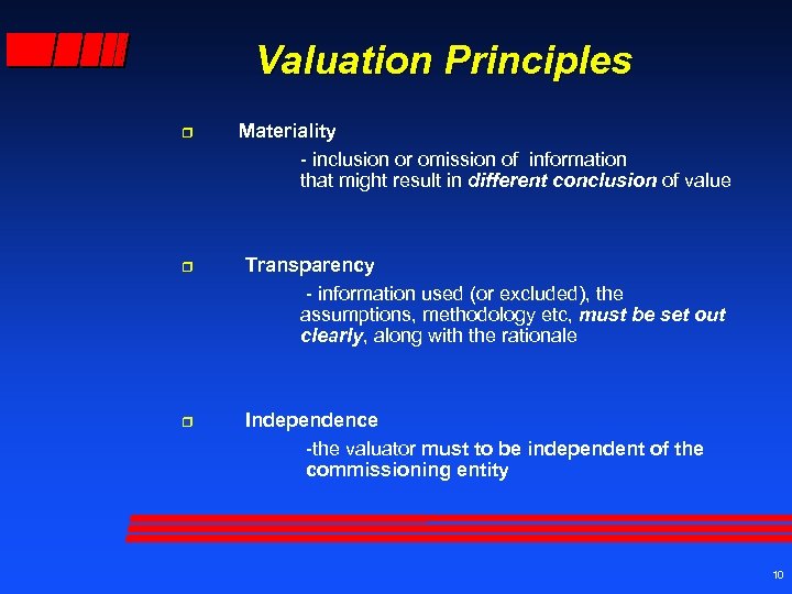 Valuation Principles r Materiality - inclusion or omission of information that might result in