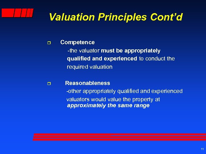 Valuation Principles Cont’d r Competence -the valuator must be appropriately qualified and experienced to